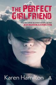 The Perfect Girlfriend. Autor: Karen Hamilton. Dadada.pl Okładka książki The Perfect Girlfriend