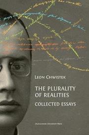The Plurality of Realities. Collected Essays. Autor: Leon Chwistek. Dadada.pl Okładka książki The Plurality of Realities. Collected Essays