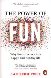 The Power of Fun. Autor: Catherine Price. Dadada.pl Okładka książki The Power of Fun