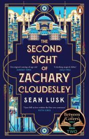 The Second Sight of Zachary Cloudesley. Autor: Lusk 	Sean. Dadada.pl Okładka książki The Second Sight of Zachary Cloudesley