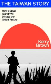 The Taiwan Story. Autor: Brown, Kerry. Dadada.pl Okładka książki The Taiwan Story