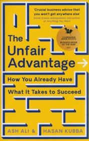 The Unfair Advantage. Autor: Ash Ali, Kubba Hasan. Dadada.pl Okładka książki The Unfair Advantage
