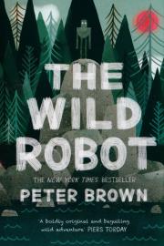 The Wild Robot. Autor: Brown Peter. Dadada.pl Okładka książki The Wild Robot