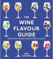 The Wine Flavour Guide. Autor: Caporn, Sam. Dadada.pl Okładka książki The Wine Flavour Guide