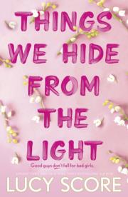 Things We Hide From The Light. Autor: Score Lucy. Dadada.pl Okładka książki Things We Hide From The Light