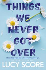 Things We Never Got Over. Autor: Score Lucy. Dadada.pl Okładka książki Things We Never Got Over