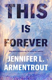 This Is Forever. Autor: Armentrout Jennifer L.. Dadada.pl Okładka książki This Is Forever