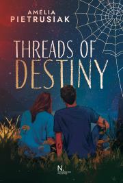 Threads of Destiny. Autor: Pietrusiak Amelia. Dadada.pl Okładka książki Threads of Destiny