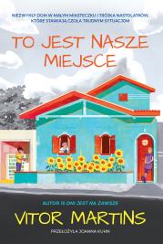 To jest nasze miejsce. Autor: Martins Vitor. Dadada.pl Okładka książki To jest nasze miejsce