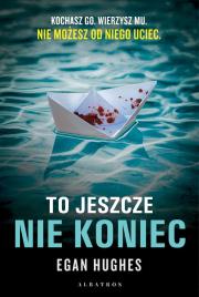 To jeszcze nie koniec /Albatros/. Autor: Hughes Egan. Dadada.pl Okładka książki To jeszcze nie koniec /Albatros/