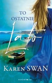 To ostatnie lato. Autor: Swan Karen. Dadada.pl Okładka książki To ostatnie lato