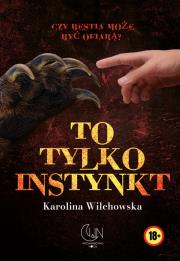 To tylko instynkt. Autor: Karolina Wilchowska. Dadada.pl Okładka książki To tylko instynkt