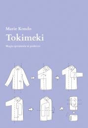 Tokimeki. Magia sprzątania w praktyce. Autor: Marie Kondo. Dadada.pl Okładka książki Tokimeki. Magia sprzątania w praktyce
