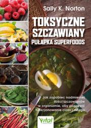 Okładka książki Toksyczne szczawiany. Pułapka superfoods