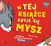 Okładka książki Tom i Jerry. W tej książce kryje się mysz