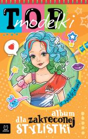 Okładka książki Top modelki. Album dla zakręconej stylistki