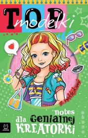 Top modelki. Notes dla genialnej kreatorki. Autor: Podgórska Anna. Dadada.pl Okładka książki Top modelki. Notes dla genialnej kreatorki