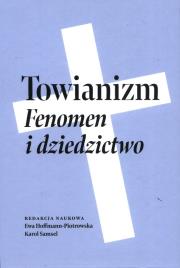 Towianizm. Fenomen i dziedzictwo. Autor: Hoffmann-Piotrowska Ewa, Samsel Karol. Dadada.pl Okładka książki Towianizm. Fenomen i dziedzictwo