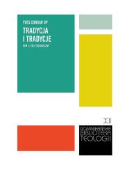 Tradycja i tradycje. Esej teologiczny. Autor: Congar Yves. Dadada.pl Okładka książki Tradycja i tradycje. Esej teologiczny