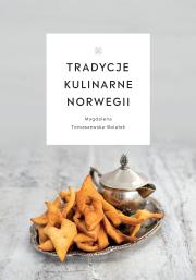 Tradycje kulinarne Norwegii. Autor: Tomaszewska-Bolałek Magdalena. Dadada.pl Okładka książki Tradycje kulinarne Norwegii
