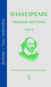 Okładka książki Tragedie rzymskie Tom 2 Koriolan, Tytus Andronikus