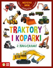 Traktory i koparki. Wszystko wiem. Autor: Opracowanie zbiorowe. Dadada.pl Okładka książki Traktory i koparki. Wszystko wiem