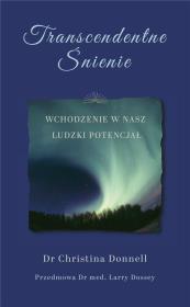 Transcendente Śnienie. Autor: Christina Donnell. Dadada.pl Okładka książki Transcendente Śnienie