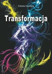 Transformacja. Autor: Nowalska Elżbieta. Dadada.pl Okładka książki Transformacja