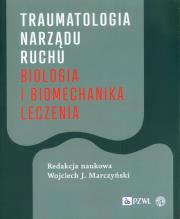 Traumatologia narządu ruchu Biologia i biomechanika leczenia. Autor:   Praca zbiorowa. Dadada.pl Okładka książki Traumatologia narządu ruchu Biologia i biomechanika leczenia