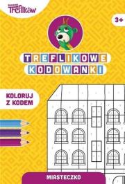 Treflikowe kodowanki. Miasteczko. Autor:   Praca zbiorowa. Dadada.pl Okładka książki Treflikowe kodowanki. Miasteczko