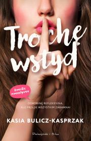 Trochę wstyd. Autor: Bulicz-Kasprzak Kasia. Dadada.pl Okładka książki Trochę wstyd