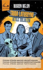 Truda Latuscyno retuje socjalizm. Autor: Melon Marcin. Dadada.pl Okładka książki Truda Latuscyno retuje socjalizm