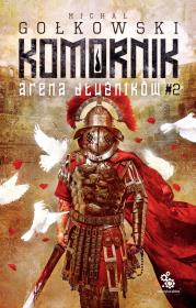 Okładka książki Trylogia Komornika Druga Tom 2 Arena Dłużników