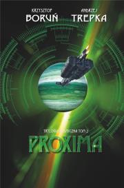 Trylogia międzygwiezdna T.2 Proxima. Autor: Boruń Krzysztof, Trepka Andrzej. Dadada.pl Okładka książki Trylogia międzygwiezdna T.2 Proxima