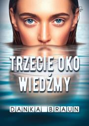 Trzecie oko Wiedźmy. Autor: Braun Danka. Dadada.pl Okładka książki Trzecie oko Wiedźmy
