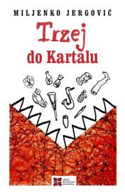Trzej do Kartalu. Autor: Miljenko Jergović. Dadada.pl Okładka książki Trzej do Kartalu