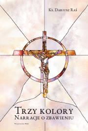 Okładka książki Trzy kolory. Narracje o zbawieniu