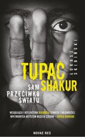 Tupac Shakur. Sam przeciwko światu. Autor: Skibiński Łukasz. Dadada.pl Okładka książki Tupac Shakur. Sam przeciwko światu
