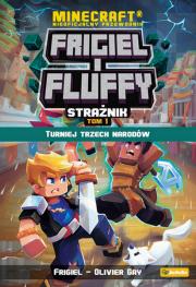 Turniej trzech narodów. Frigiel i fluffy nieoficjalny przewodnik po świecie minecraft. Autor: Frigiel, Gay Olivier. Dadada.pl Okładka książki Turniej trzech narodów. Frigiel i fluffy nieoficjalny przewodnik po świecie minecraft