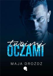 Twoimi oczami. Autor: MAJA DROŻDŻ. Dadada.pl Okładka książki Twoimi oczami