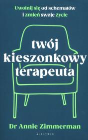 Twój kieszonkowy terapeuta. Autor: Annie Zimmerman. Dadada.pl Okładka książki Twój kieszonkowy terapeuta
