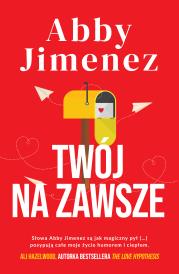 Twój na zawsze. Autor: Abby Jimenez. Dadada.pl Okładka książki Twój na zawsze