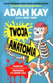 Twoja anatomia. Autor: Adam Kay. Dadada.pl Okładka książki Twoja anatomia