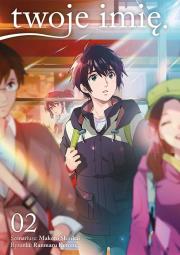 Twoje imię. Tom 2. Autor: Shinkai Makoto, Kotone Ranmaru. Dadada.pl Okładka książki Twoje imię. Tom 2