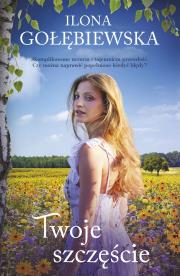 Twoje szczęście wyd. kieszonkowe. Autor: Ilona Gołębiewska. Dadada.pl Okładka książki Twoje szczęście wyd. kieszonkowe
