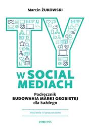 Okładka książki Ty w social mediach. Podręcznik budowania marki osobistej dla każdego wyd. 3