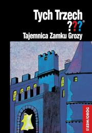 Tych Trzech: Tajemnica Zamku Grozy. Autor: Andy Chandler  (Alfred Hichcock). Dadada.pl Okładka książki Tych Trzech: Tajemnica Zamku Grozy