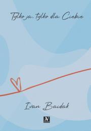 Okładka książki Tylko ja, tylko dla Ciebie