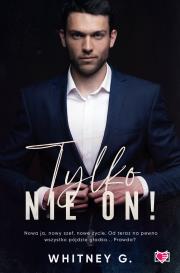 Tylko nie on! Trzydziestoletnie singielki. Tom 1. Autor: G. Whitney. Dadada.pl Okładka książki Tylko nie on! Trzydziestoletnie singielki. Tom 1