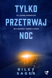 Okładka książki Tylko przetrwaj noc